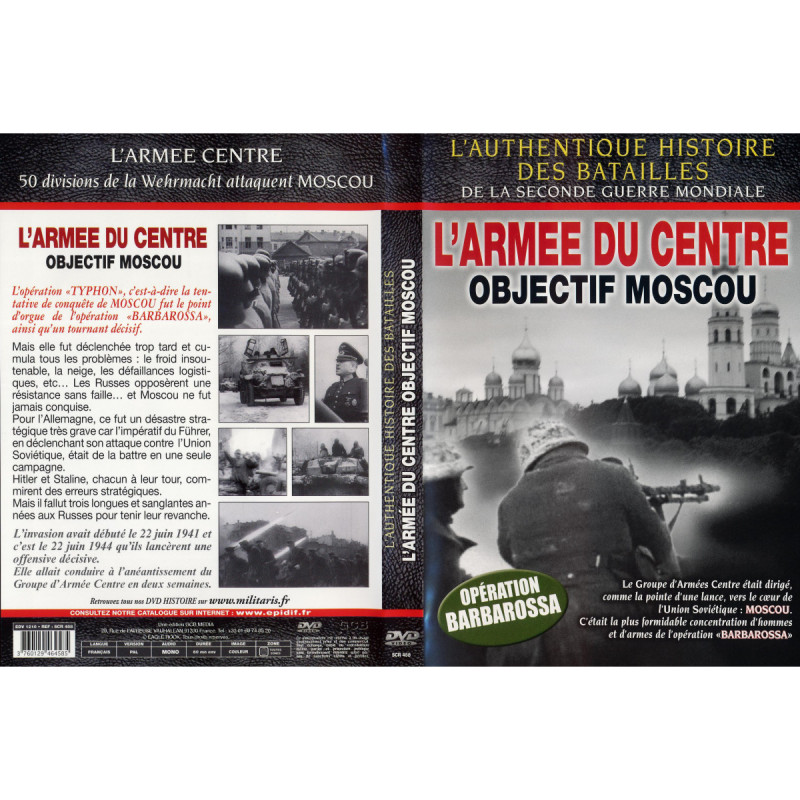 L'ARMEE DU CENTRE : OBJECTIF MOSCOU - BATAILLES...