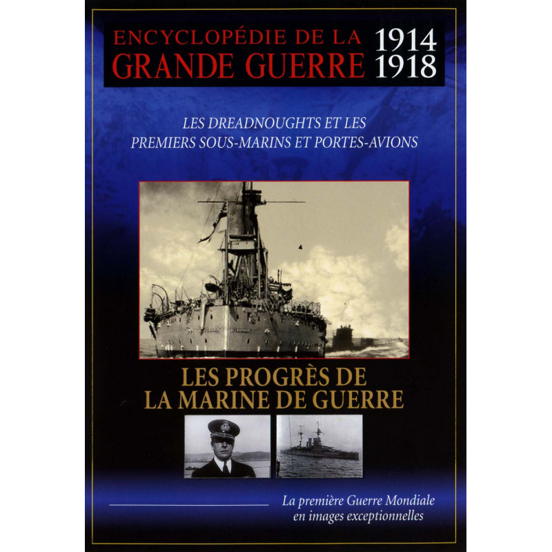 LES PROGRES DE LA MARINE DE GUERRE - ENCYCLOPEDIE GRANDE GUERRE 14-18 - DVD