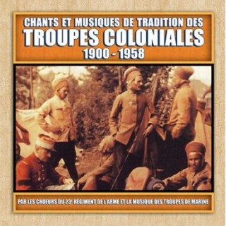 Chants et musiques de tradition des troupes coloniales...